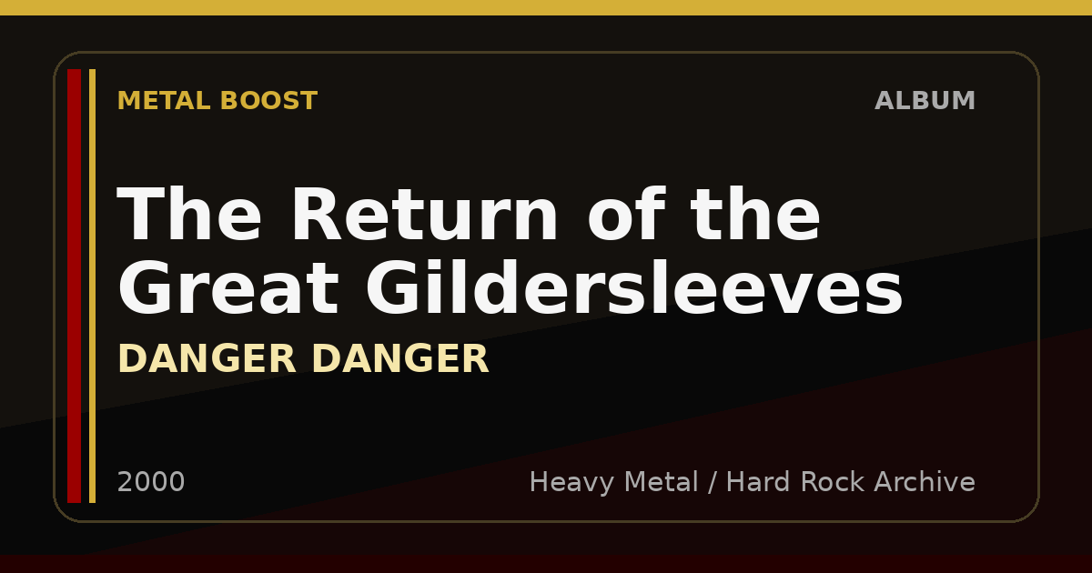 The Return of the Great Gildersleeves – DANGER DANGER | METAL BOOST album visual