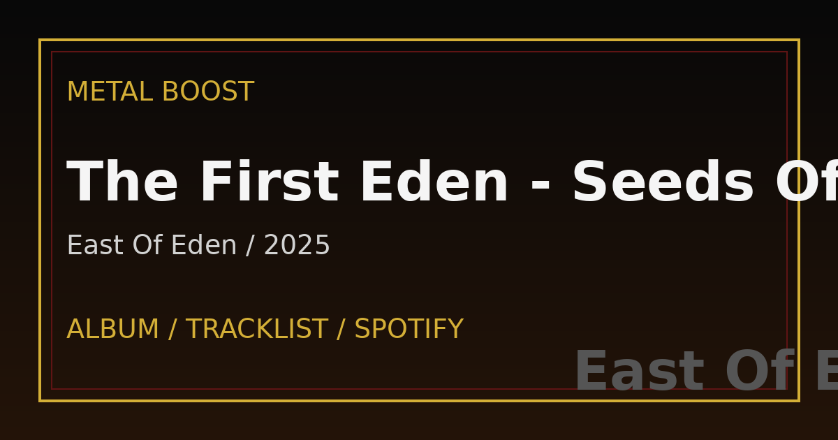 The First Eden - Seeds Of Hope – East Of Eden | METAL BOOST album visual