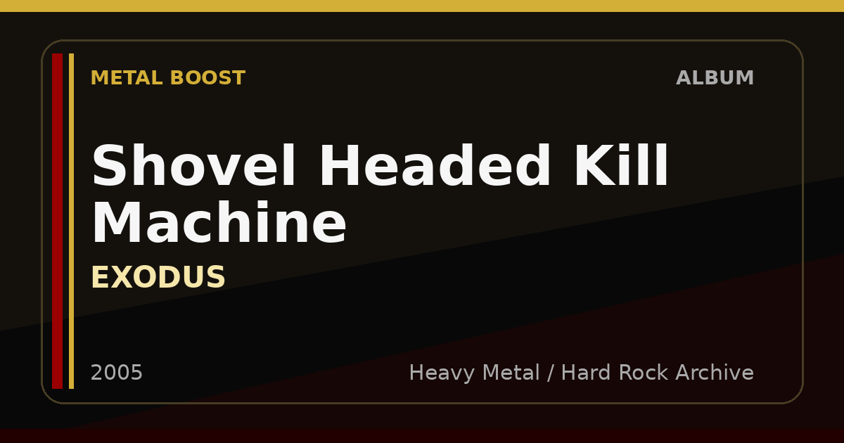 Shovel Headed Kill Machine – EXODUS | METAL BOOST album visual