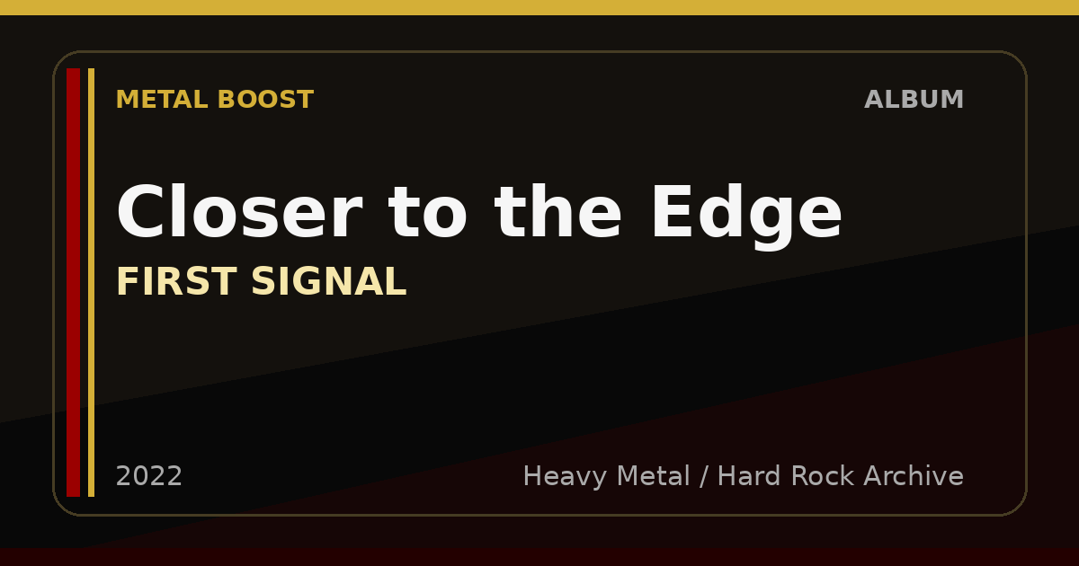 Closer to the Edge – FIRST SIGNAL | METAL BOOST album visual