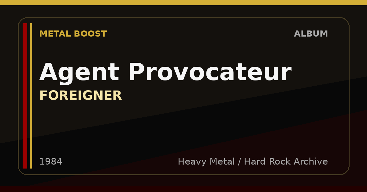 Agent Provocateur – FOREIGNER | METAL BOOST album visual