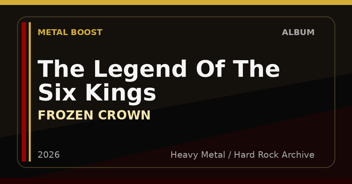 The Legend Of The Six Kings – FROZEN CROWN | METAL BOOST album visual