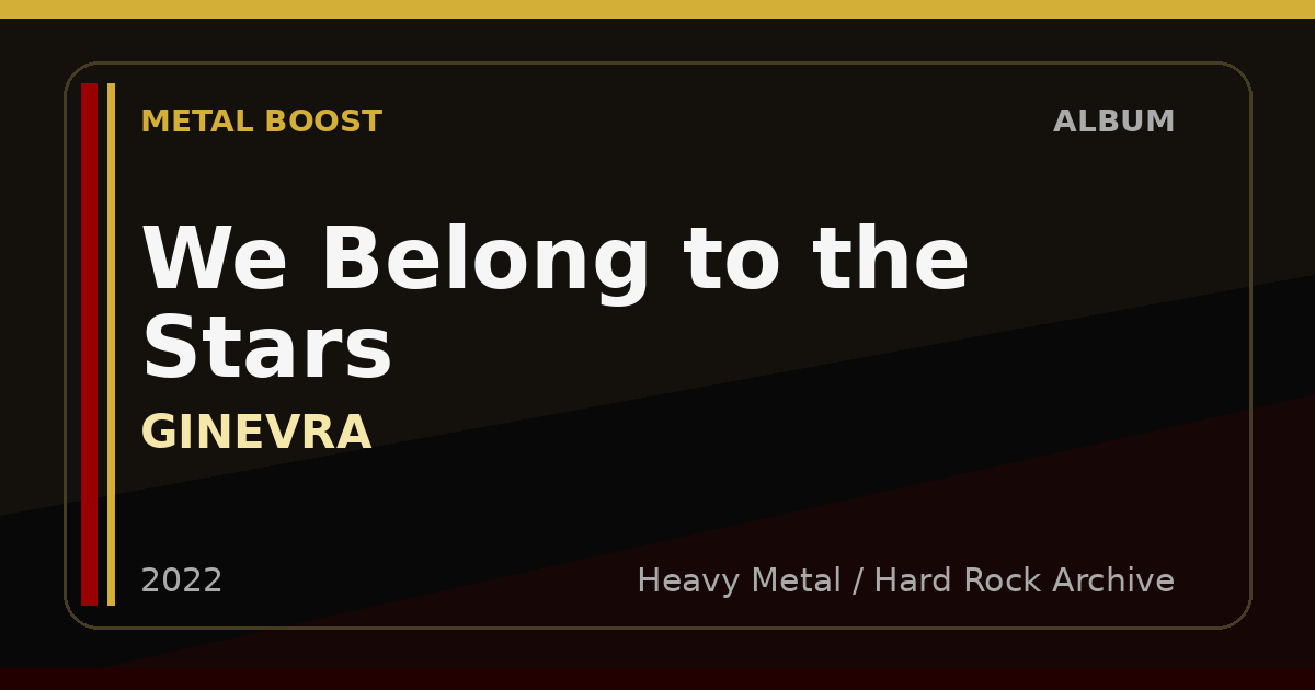 We Belong to the Stars – GINEVRA | METAL BOOST album visual