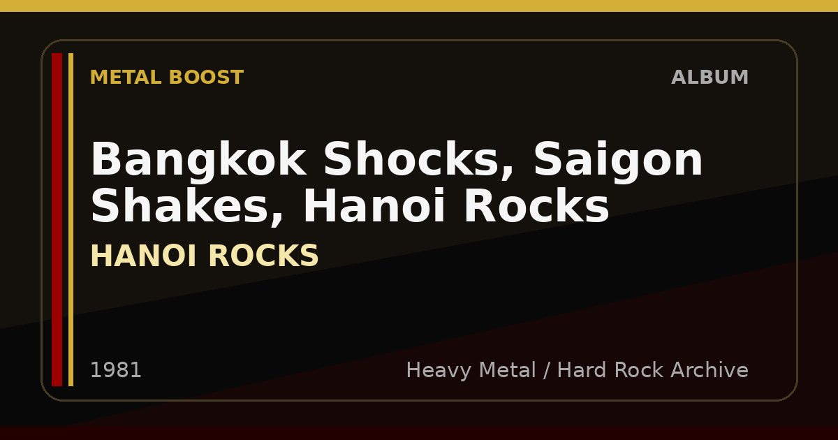Bangkok Shocks, Saigon Shakes, Hanoi Rocks – HANOI ROCKS | METAL BOOST album visual
