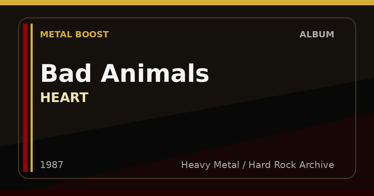 Bad Animals – HEART | METAL BOOST album visual