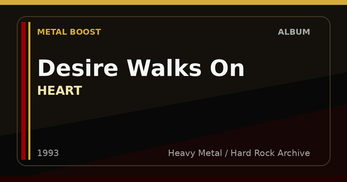 Desire Walks On – HEART | METAL BOOST album visual