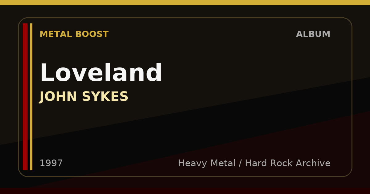 Loveland – JOHN SYKES | METAL BOOST album visual