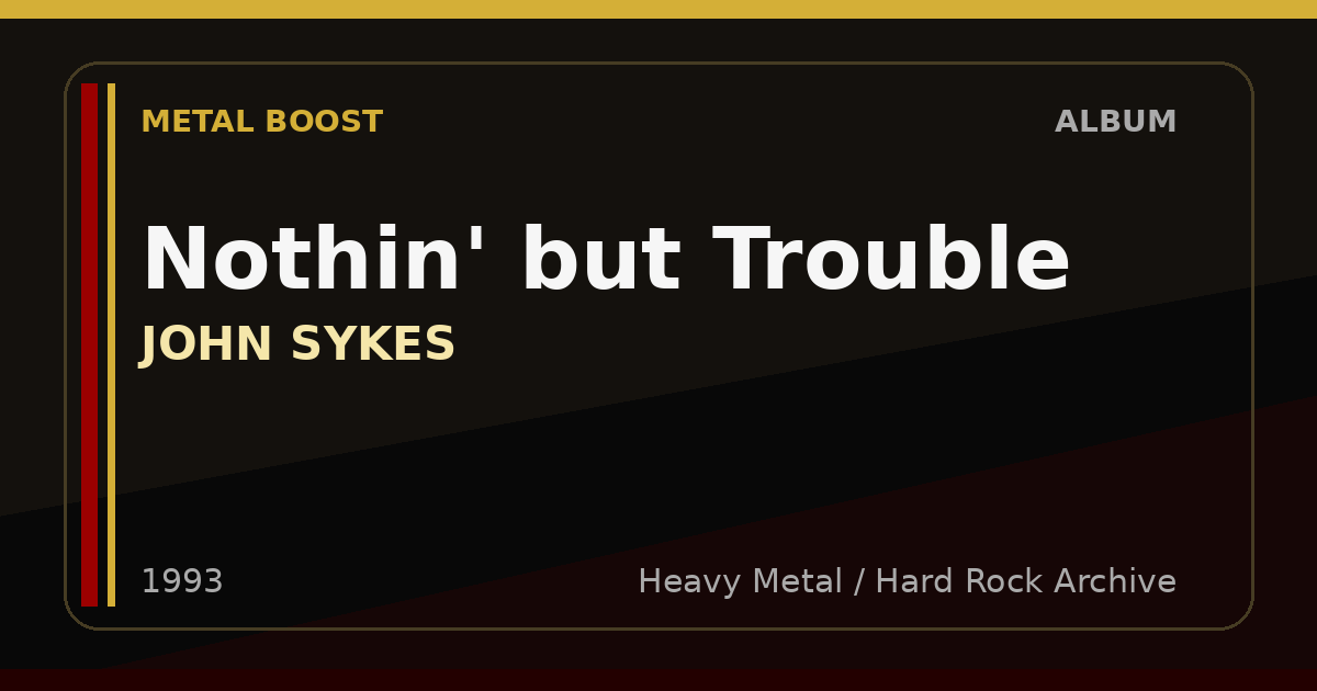 Nothin' but Trouble – JOHN SYKES | METAL BOOST album visual