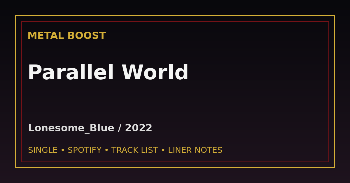 Parallel World – LONESOME_BLUE | METAL BOOST release visual