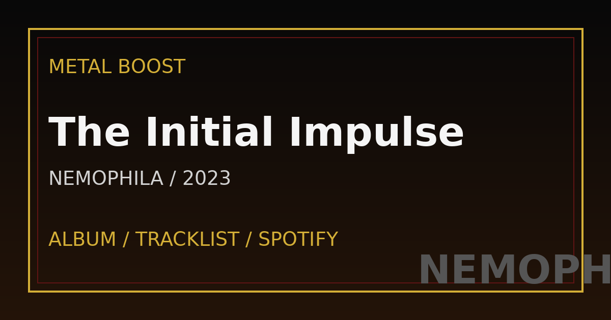 The Initial Impulse – NEMOPHILA | METAL BOOST album visual