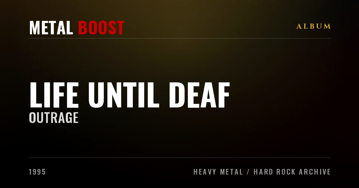 OUTRAGE LIFE UNTIL DEAF バンドスコア LIFE UNTIL DEAF｜OUTRAGE｜ライナーノーツ・収録曲・MV | METAL BOOST