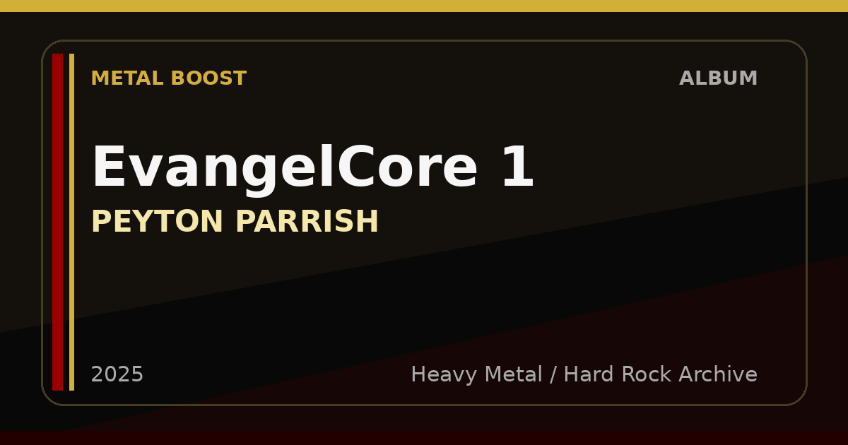 EvangelCore 1 – PEYTON PARRISH | METAL BOOST album visual