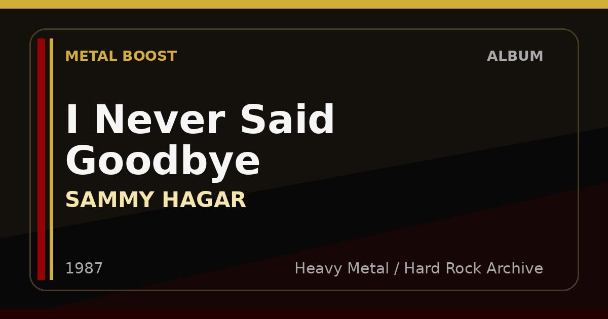 I Never Said Goodbye – SAMMY HAGAR | METAL BOOST album visual