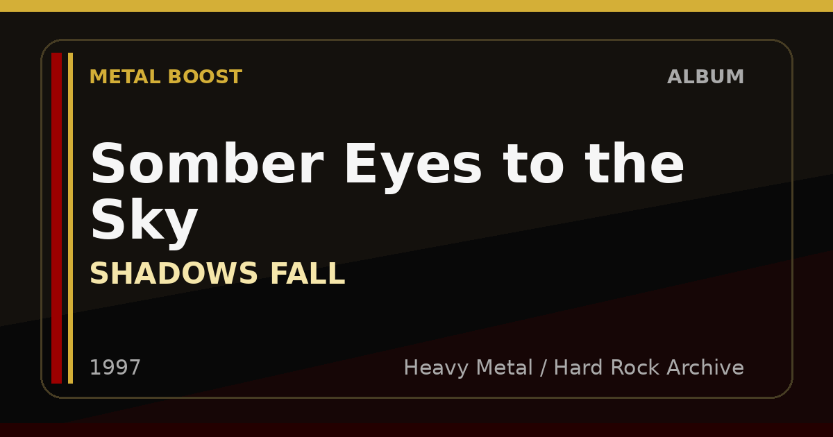 Somber Eyes to the Sky – SHADOWS FALL | METAL BOOST album visual