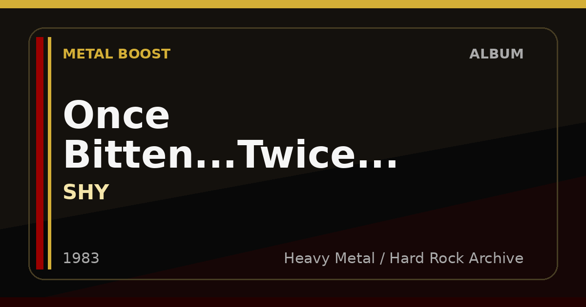 Once Bitten...Twice... – SHY | METAL BOOST album visual