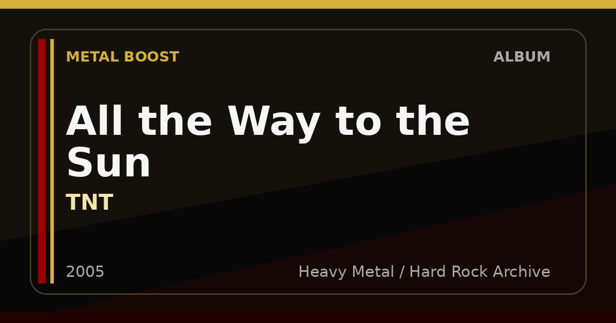 All the Way to the Sun – TNT | METAL BOOST album visual