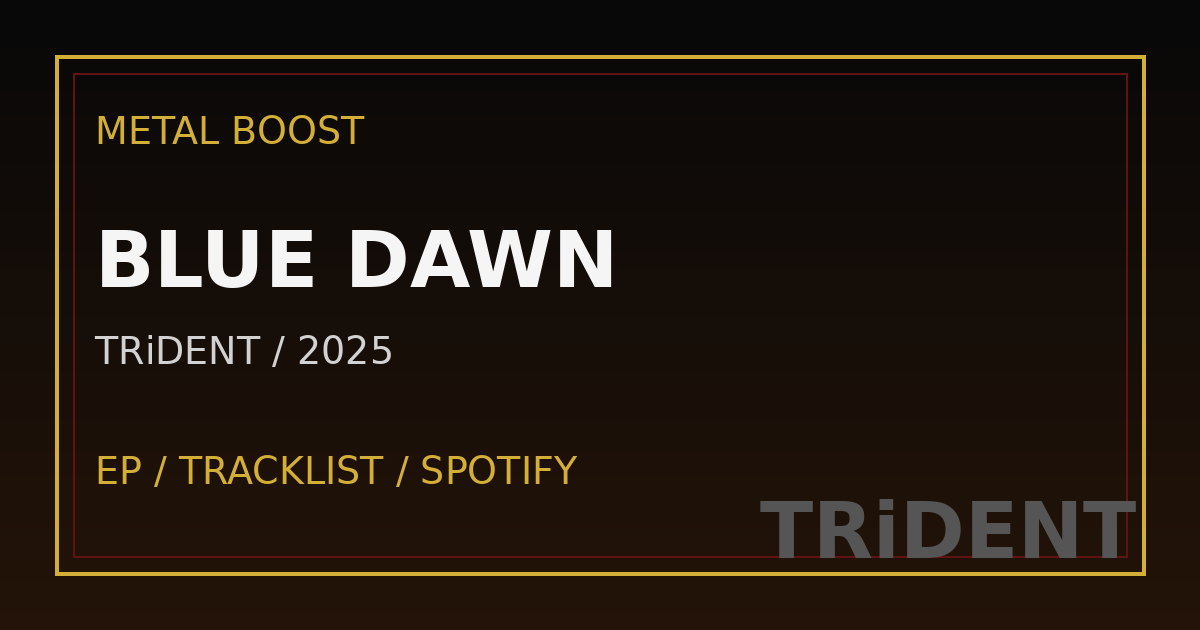 BLUE DAWN – TRiDENT(トライデント) | METAL BOOST album visual