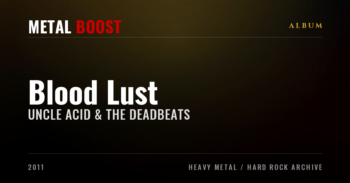 Blood Lust by UNCLE ACID & THE DEADBEATS | Tracklist & Music Videos ...