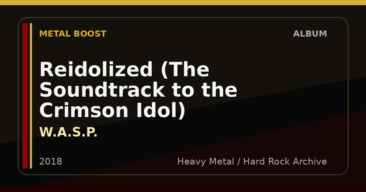 Reidolized (The Soundtrack to the Crimson Idol) – W.A.S.P. | METAL BOOST album visual