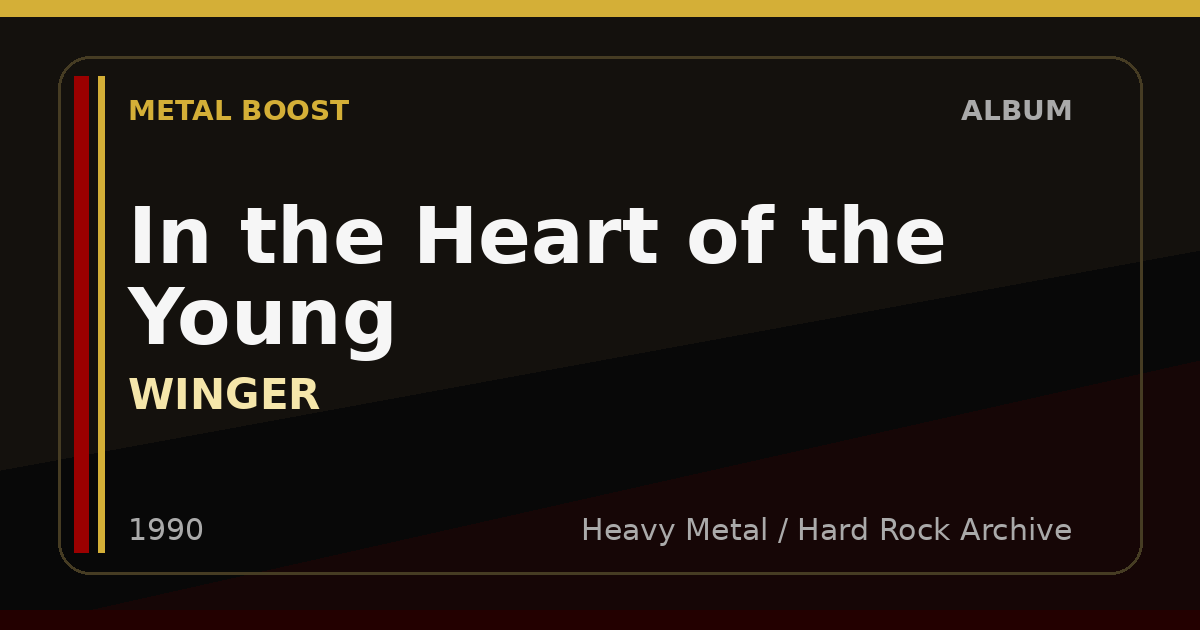 In the Heart of the Young – WINGER | METAL BOOST album visual